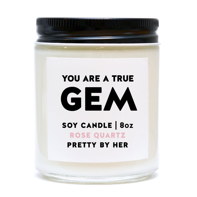 You are a True Gem Candle